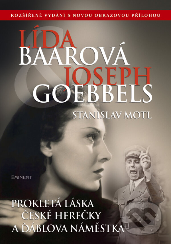 Lída Baarová a Joseph Goebbels - Stanislav Motl, Eminent, 2016