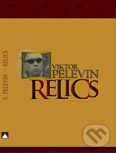 E-kniha: Relics (Viktor Pelevin). Vydavateľstvo Spolku slovenských spisovateľov, 2006
