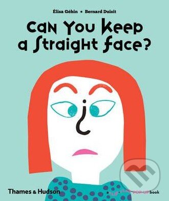 Levně Can You Keep a Straight Face? - Elsa Gehin, Bernard Duisit - kniha z kategorie Beletria