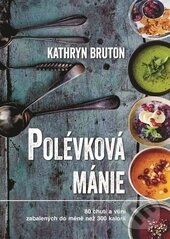 Polévková mánie - Kathryn Bruton, Metafora, 2016