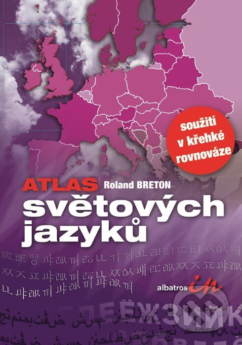 Kniha: Atlas jazyků světa (Roland Breton). Albatros CZ, 2007