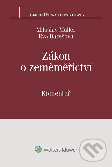 E-kniha: Zákon o zeměměřictví (Eva Barešová a Miloslav Müller). Wolters Kluwer, 2016