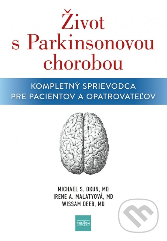 Levně Život s Parkinsonovou chorobou (Kompletný sprievodca pre pacientov a opatrovateľov) - kniha z kategorie Medicína