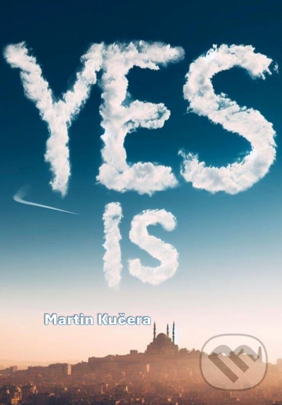Levně Yes is - Martin Kučera - kniha z kategorie Poézia