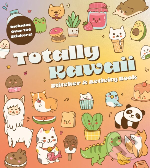 Levně Totally Kawaii Sticker & Activity Book (Includes Over 100 Stickers!) - kniha z kategorie Samolepky