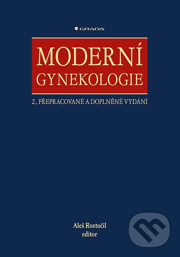 Moderní gynekologie - Aleš Roztočil a kolektiv, Grada, 2024