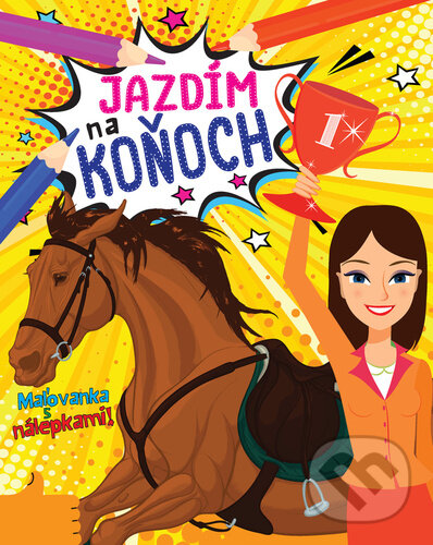 Levně Jazdím na koňoch (Maľovanka s nálepkami) - kniha z kategorie Samolepky