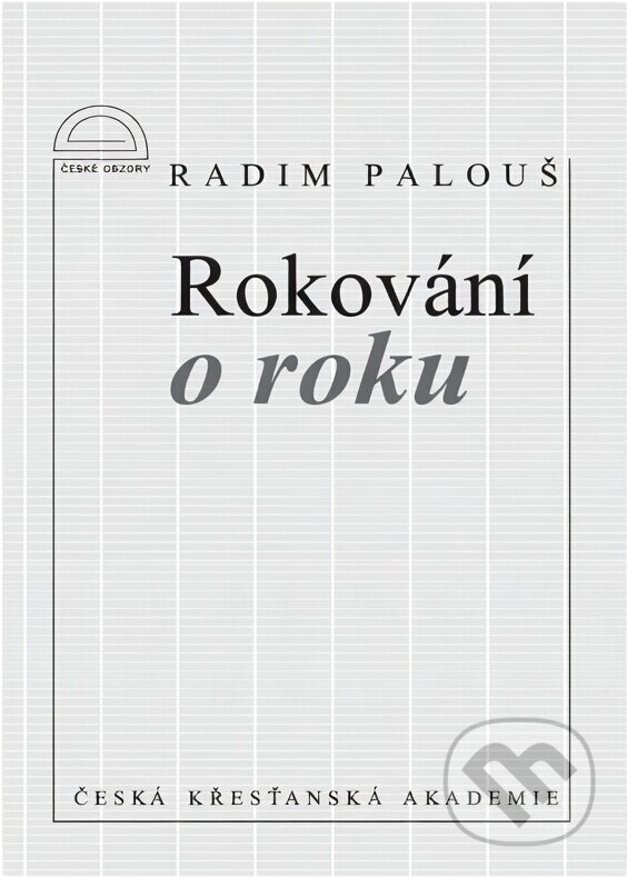 Kniha: Rokování o roku (Radim Palouš). Česká křesťanská akademie, 1994