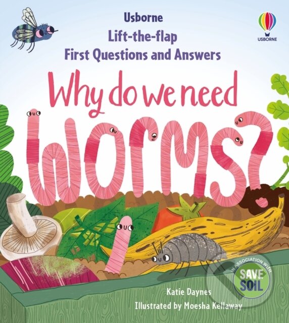 Levně Why do we need worms? - Katie Daynes, Moesha Kellaway (ilustrátor) - kniha z kategorie Naučné knihy