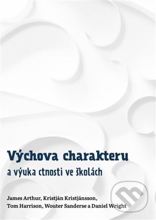 Levně Výchova charakteru a výuka ctnosti ve školách - James Arthur - kniha z kategorie Pedagogika