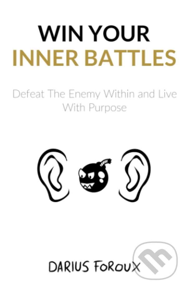 Levně Win Your Inner Battles (Defeat The Enemy Within and Live With Purpose) - kniha z kategorie Motivácia a sebarozvoj