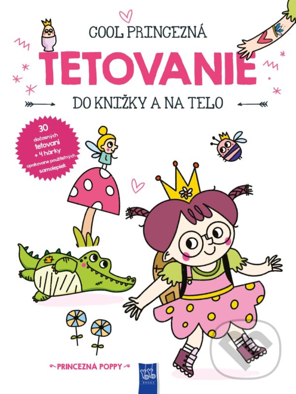 Kniha: Tetovanie do knižky a na telo: Cool Princezná Poppy (YoYo Books). YoYo Books, 2024