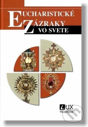 Kniha: Eucharistické zázraky vo svete (Carlo Acutis). TV LUX, 2024