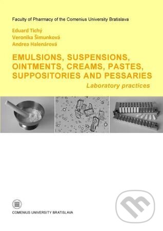 Levně Emulsions, suspensions, ointments, creams, pastes, suppositories and pessaries - kniha z kategorie Prírodné vedy a technika