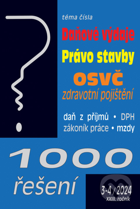 Levně 1000 řešení č. 3-4 / 2024 - Daňové výdaje (Právo stavby, OSVČ ve zdravotním pojištění)