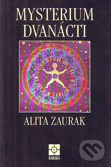 Kniha: Mysterium dvanácti (Alita Zaurak). Rabaka, 1998