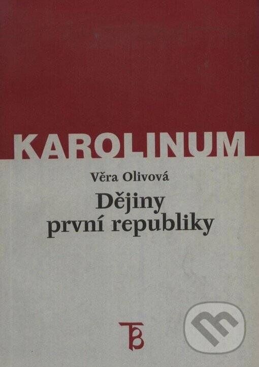 Kniha: Dějiny první republiky (Věra Olivová). Karolinum, 2000