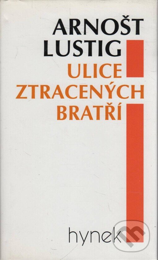 Kniha: Ulice ztracených bratří (Arnošt Lustig). Hynek, 1996