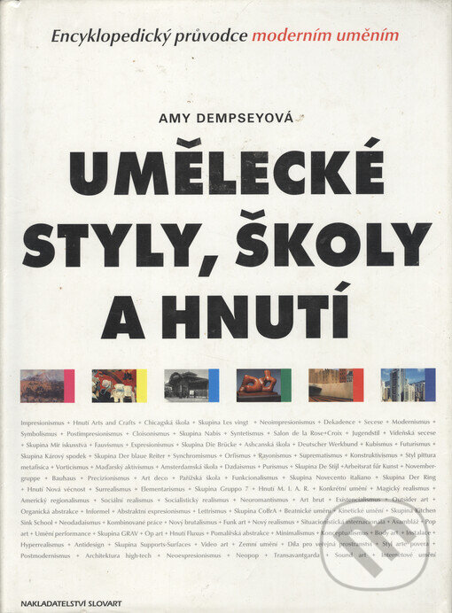 Umělecké styly, školy a hnutí - Amy Dempseyová, Slovart, 2002