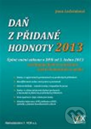 Kniha: Daň z přidané hodnoty 2013 (Jana Ledvinková). VOX, 2013