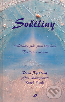 Kniha: Světliny (Dana Rychlová, Ján Zákopčaník a Karel Funk). Babická Eva, 2005