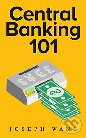 Levně Central Banking 101 - Joseph Wang - kniha z kategorie Financie