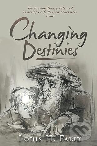 Levně Changing Destinies (The Extraordinary Life and Time of Prof. Reuven Feuerstein) - kniha z kategorie Autobiografie