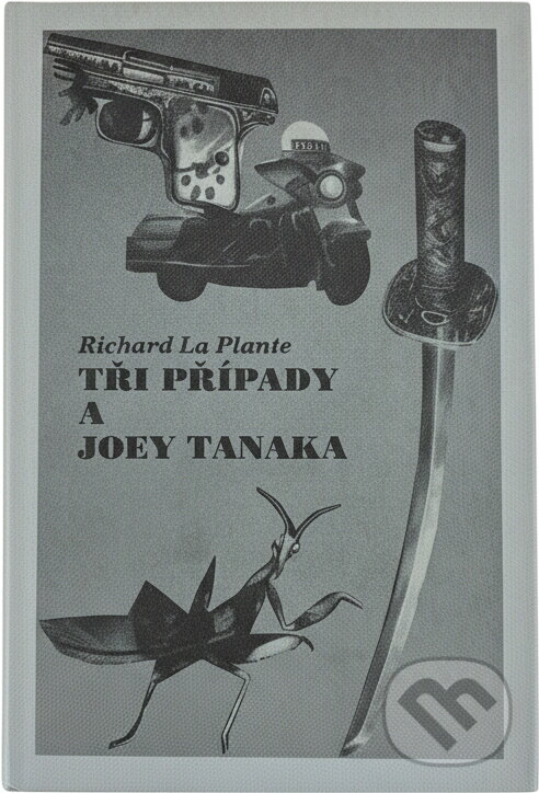 Kniha: Tři případy a Joey Tanaka (Richard La Plante). , 1997