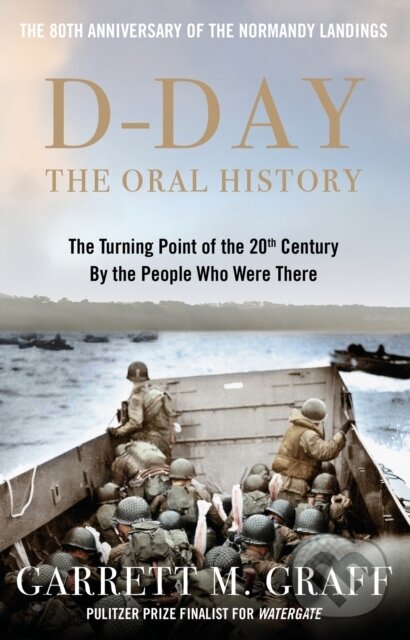 Levně D-DAY The Oral History (The Turning Point of WWII By the People Who Were There) - kniha z kategorie 20. storočia