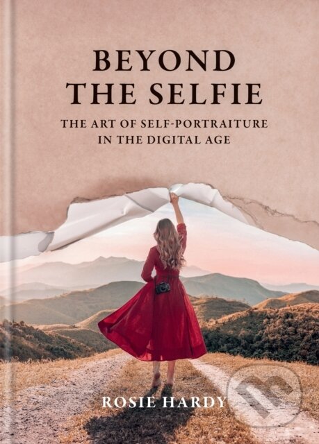 Levně Beyond the Selfie (The Art of Self Portraiture in the Digital Age) - kniha z kategorie Škola fotografie