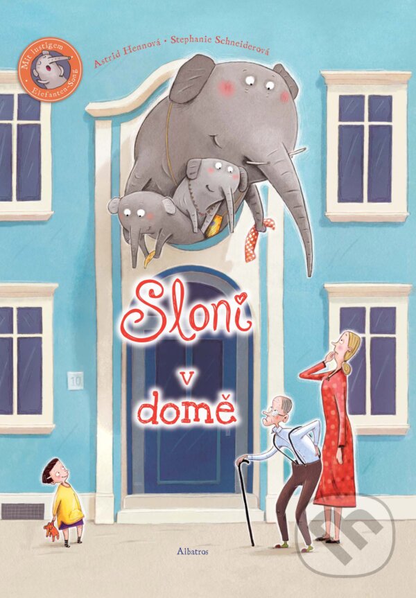 Kniha: Sloni v domě (Astrid Henn a Stephanie Schneider). Albatros CZ, 2016