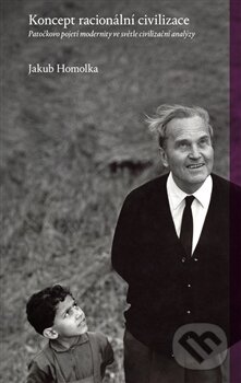 Levně Koncept racionální civilizace - Jakub Homolka - kniha z kategorie História