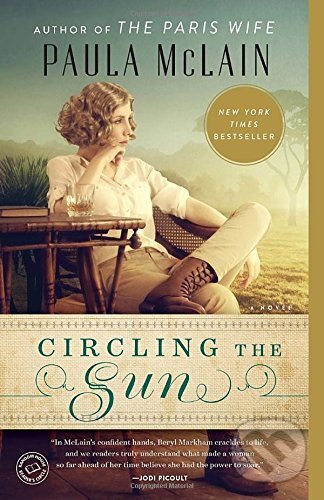 Levně Circling the Sun - Paula McLain - kniha z kategorie Beletria