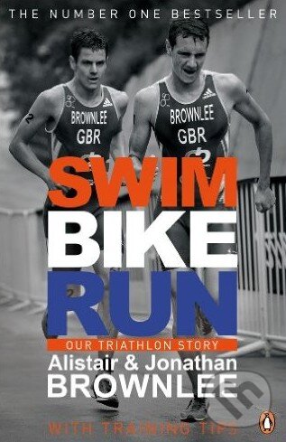 Levně Swim Bike Run (Our Triathlon Story) - Alistair Brownlee, Jonathan Brownlee - kniha z kategorie Individuálne športy