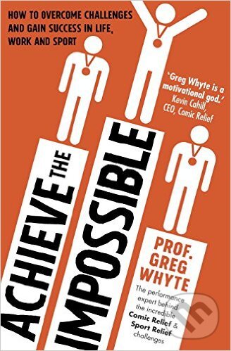 Levně Achieve the Impossible - Greg Whyte - kniha z kategorie Šport