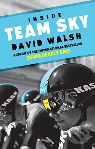 Inside Team Sky - David Walsh, Simon & Schuster, 2014