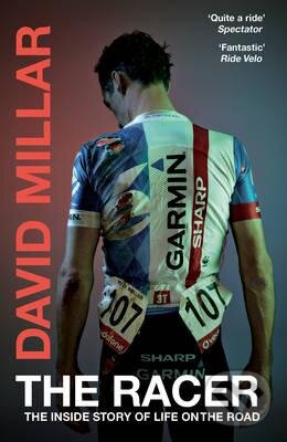 Levně The Racer (The Inside Story of Life on the Road) - David Millar - kniha z kategorie Individuálne športy