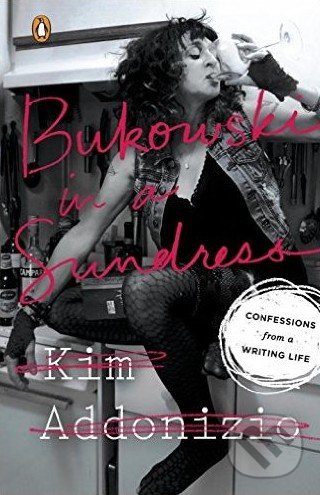 Levně Bukowski in a Sundress (Confessions from a Writing Life) - kniha z kategorie Životopisy