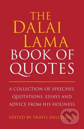 Levně The Dalai Lama Quotes Book (A Collection of Speeches, Quotations, Essays and Advice from His Holiness) - kniha z kategorie Motivácia a sebarozvoj