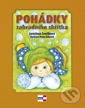 Levně Pohádky zahradního skřítka - Jaroslava Ševčíková, Petra Šolcová - kniha z kategorie Sci-fi a fantasy