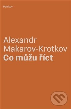 Levně Co můžu říct - Alexandr Makarov-Krotkov - kniha z kategorie Poézia