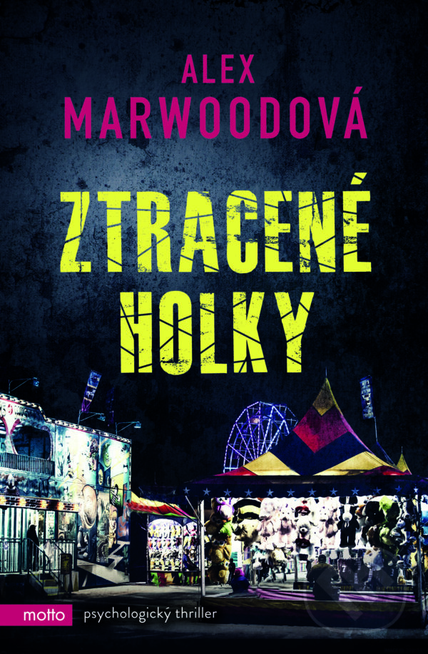Levně Ztracené holky - Alex Marwood - kniha z kategorie Spoločenská beletria