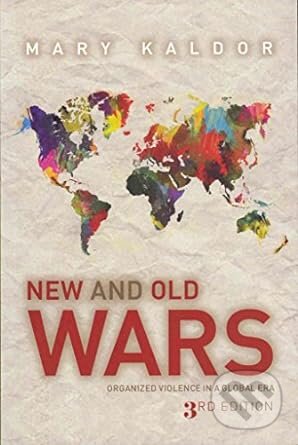 New & Old Wars - Mary Kaldor, Polity Press, 2012