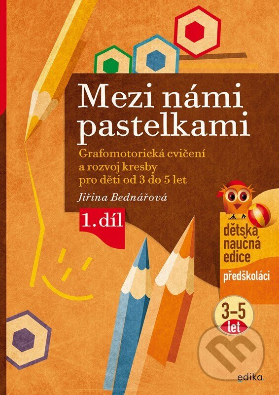Levně Mezi námi pastelkami (Grafomotorická cvičení a nácvik psaní pro děti od 3 do 5 let, 1. díl) - kniha z kategorie Materská škola a predškoláci