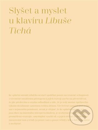 Levně Slyšet a myslet u klavíru - Libuše Tichá - kniha z kategorie Základné umelecké školy