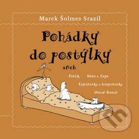 Kniha: Pohádky do postýlky (Marek Šolmes Srazil). Dybbuk, 2005