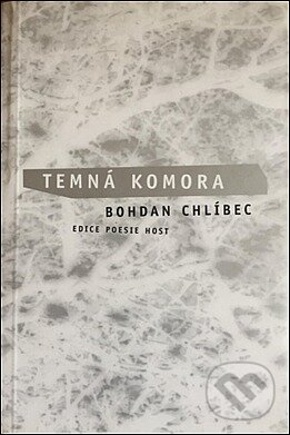 Kniha: Temná komora (Bohdan Chlíbec). Host, 1998