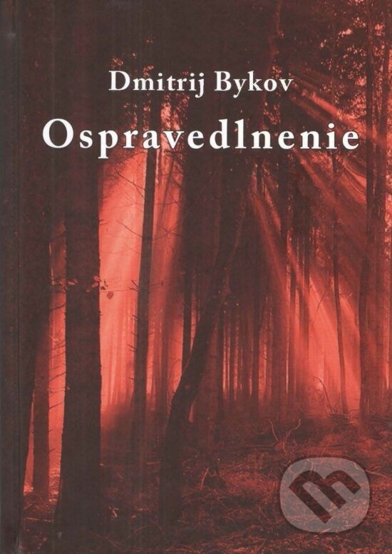 Levně Ospravedlnenie - Dmitrij Bykov - kniha z kategorie Spoločenská beletria