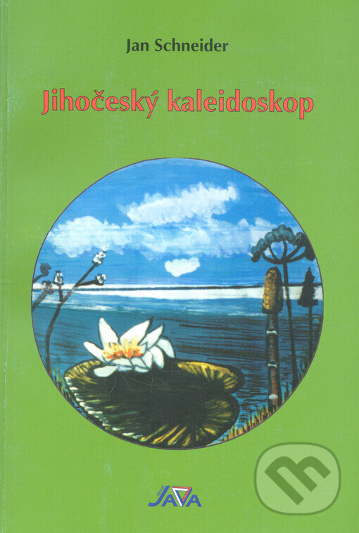 Kniha: Jihočeský kaleidoskop (Jan Schneider). Schneider, 2002
