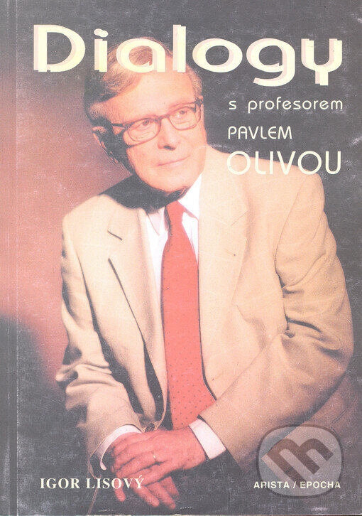 Kniha: Dialogy s profesorem Pavlem Olivou (Igor Lisový)